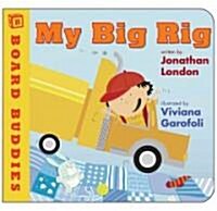 My Big Rig (Board Book)