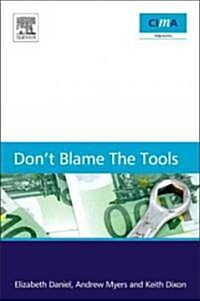Dont Blame the Tools: The Adoption and Implementation of Managerial Innovations (Paperback)