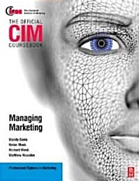 CIM Coursebook: Managing Marketing (Paperback)