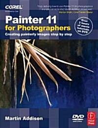 Painter 11 for Photographers : Creating Painterly Images Step by Step (Paperback)
