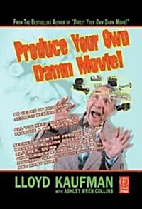 Produce Your Own Damn Movie! (Paperback)