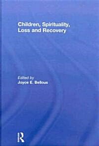 Children, Spirituality, Loss and Recovery (Hardcover)