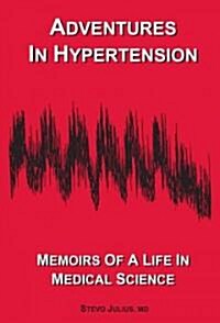 Adventures in Hypertension (Paperback, 1st)