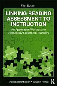 Linking Reading Assessment to Instruction : An Application Worktext for Elementary Classroom Teachers (Paperback, 5 ed)