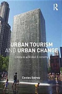 Urban Tourism and Urban Change : Cities in a Global Economy (Paperback)