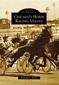Chicagos Horse Racing Venues (Paperback)