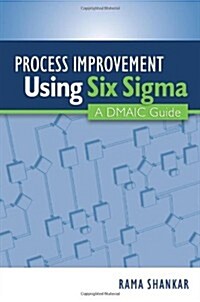 Process Improvement Using Six Sigma: A DMAIC Guide (Paperback)