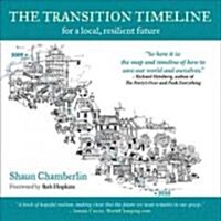 The Transition Timeline: For a Local, Resilient Future (Paperback)