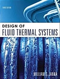 Design of Fluid Thermal Systems (Paperback, 3rd)