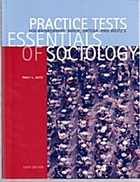 Student Practice Tests for Brinkerhoff/White/ortega/weizs Essentials of Sociology (Paperback, 6th)