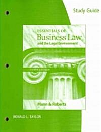 Study Guide for Mann/Roberts Essentials of Business Law and the Legan Environment, 10th (Paperback, 10)