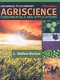 Agriscience Fundamentals and Applications: Lab Manual (Paperback, 5)