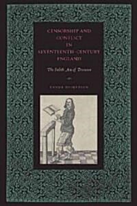 Censorship and Conflict in Seventeenth-Century England: The Subtle Art of Division (Hardcover)