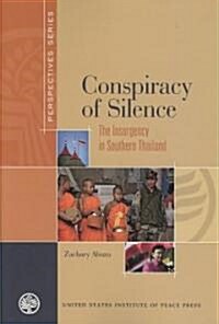 Conspiracy of Silence: The Insurgency in Southern Thailand (Paperback)