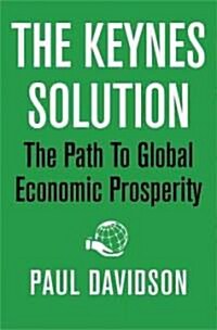 [중고] The Keynes Solution : The Path to Global Economic Prosperity (Hardcover)