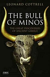 The Bull of Minos : The Great Discoveries of Ancient Greece (Paperback)