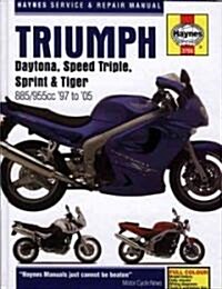 Triumph Daytona, Speed Triple, Sprint & Tiger: 885/955cc 97 to 05 (Hardcover)