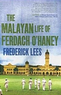 The Malayan Life of Ferdach OHaney (Paperback)