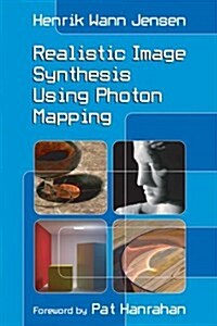 Realistic Image Synthesis Using Photon Mapping (Paperback)