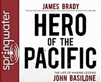 Hero of the Pacific: The Life of Marine Legend John Basilone (Audio CD)