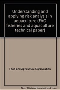 Understanding and Applying Risk Analysis in Aquaculture (Paperback)