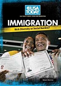 Immigration: Rich Diversity or Social Burden? (Library Binding)