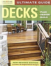 Ultimate Guide: Decks: Plan, Design, Build (Paperback, 4, Green, Revised)