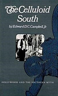 Celluloid South: Hollywood and the Southern Myth (Paperback, First Edition)