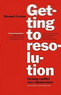 Getting to Resolution: Turning Conflict Into Collaboration (Paperback, 2)
