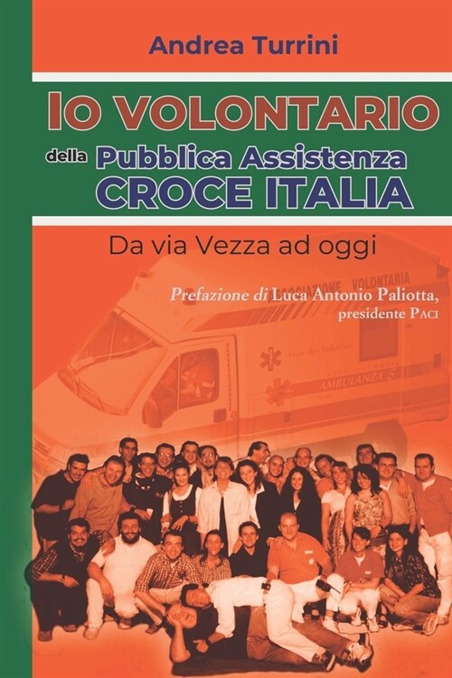 Io volontario della Pubblica Assistenza Croce Italia: Da via Vezza ad oggi (Paperback)