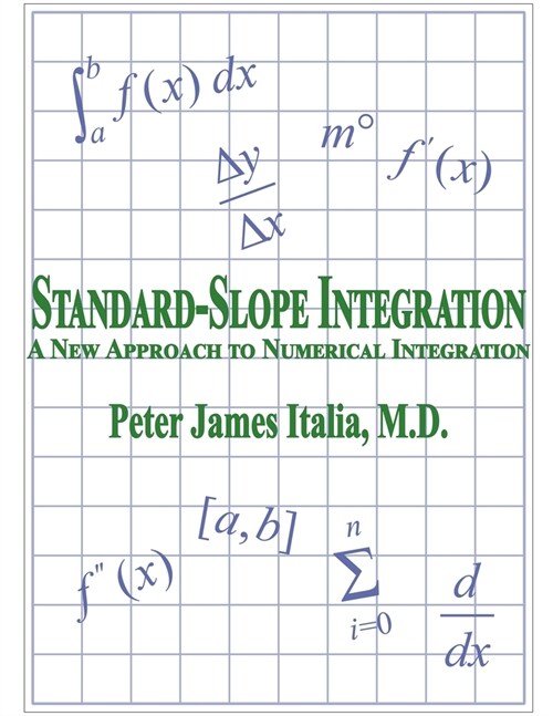 Standard-Slope Integration: A New Approach to Numerical Integration (Paperback)