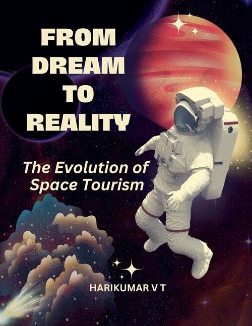 From Dream to Reality: The Evolution of Space Tourism (Paperback)