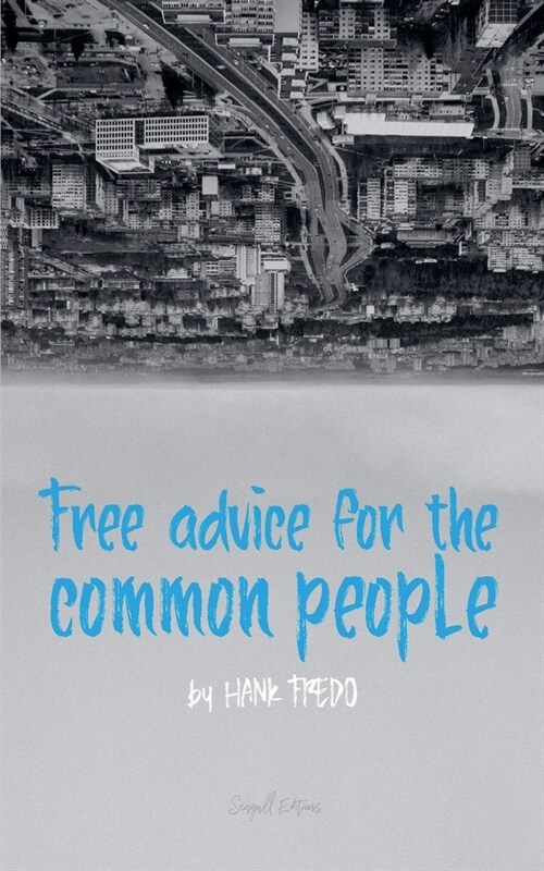 Free Advice For The Common People (Paperback)