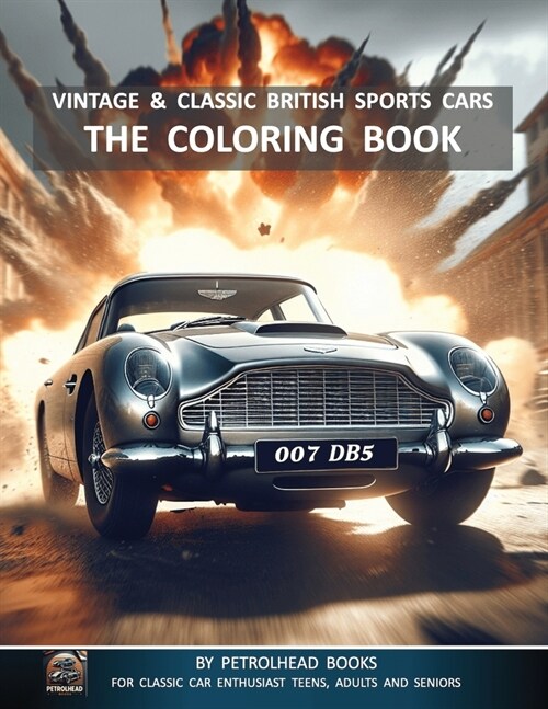 Vintage and Classic British Sports Cars - The Coloring Book: For Car Enthusiast Teens, Adults and Seniors (Paperback)