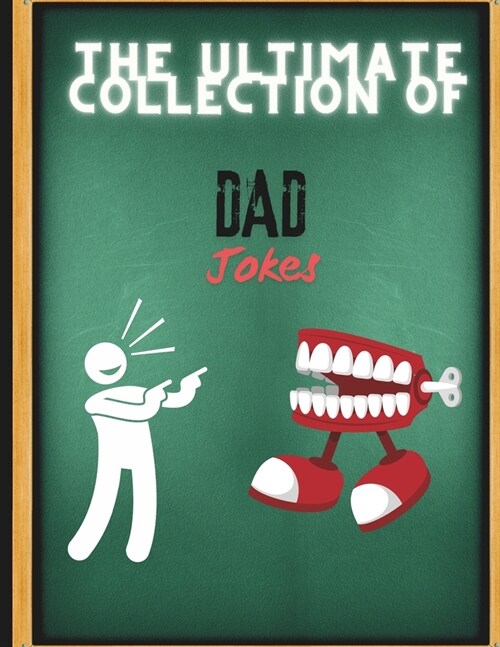 The Ultimate Collection of Dad jokes: Over 500 Dad Jokes from classics to holidays, food, and much more (Paperback)