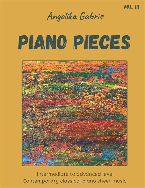 Piano Pieces: Intermediate to advanced level (Paperback)