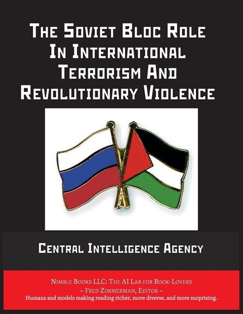 The Soviet Bloc Role In International Terrorism And Revolutionary Violence (Paperback)