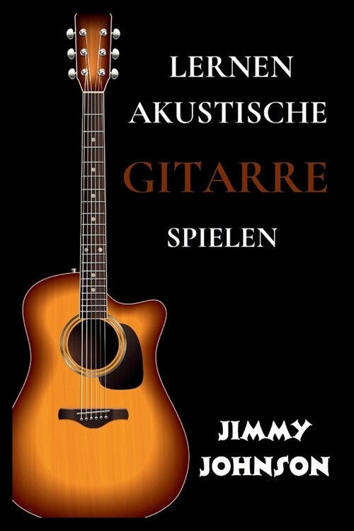 Lernen Akustische Gitarre Spielen (Paperback)