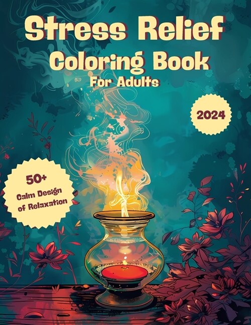 Stress Relief Coloring Book For Adults: 50+ Calm Designs for Relaxation and Calming with Beautiful Flowers and Cute Animals. Restore your Balance with (Paperback)