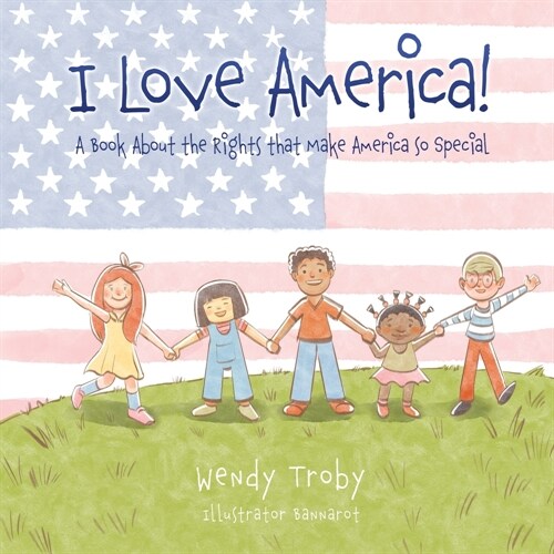 I Love America!: A Book About the Rights that Make America so Special (Paperback)