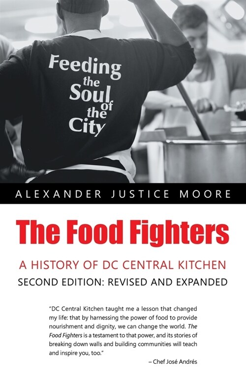 The Food Fighters: A History of DC Central Kitchen Second Edition: Revised and Expanded (Hardcover)