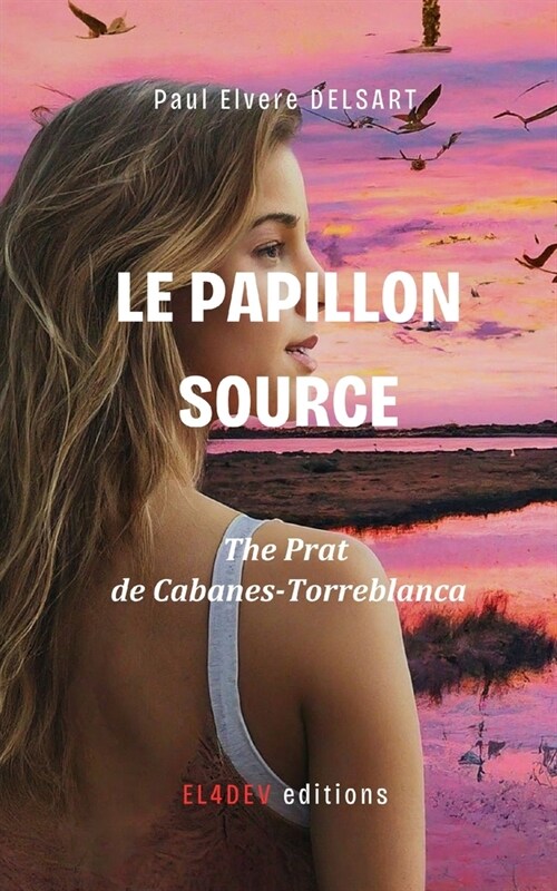 Le Papillon Source - the Prat De Cabanes-Torreblanca (Paperback)