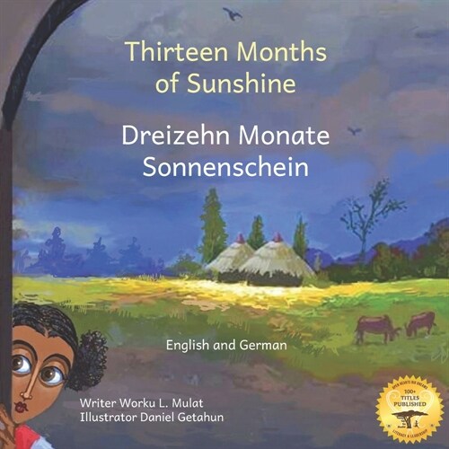 Thirteen Months of Sunshine: Ethiopias Unique Calendar in German and English (Paperback)
