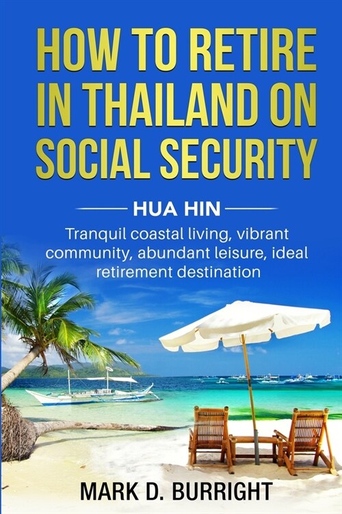 How to Retire on Social Security in Thailand - Hua Hin (Paperback)