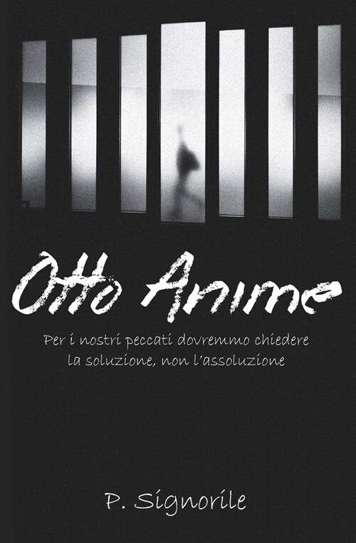 Otto Anime: Per i nostri peccati dovremmo chiedere la soluzione, non lassoluzione. (Paperback)