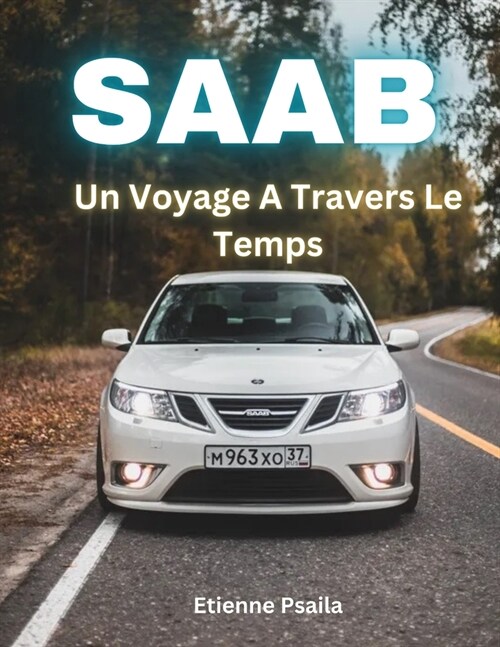 Saab: Un Voyage A Travers Le Temps (Paperback)