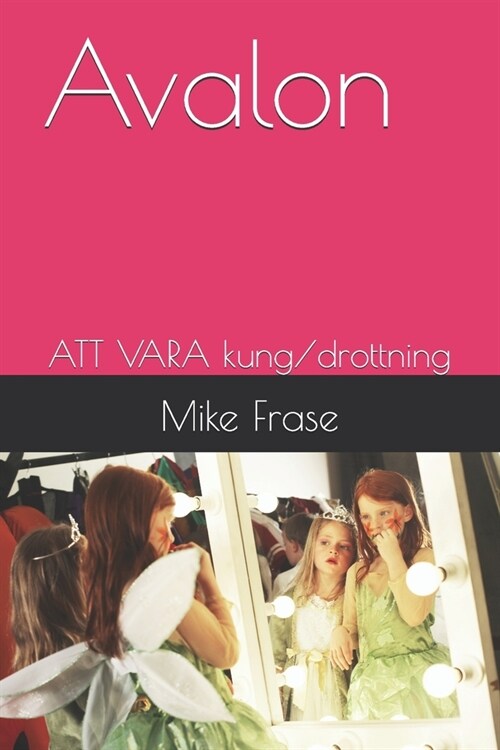 Avalon: ATT VARA kung/drottning (Paperback)