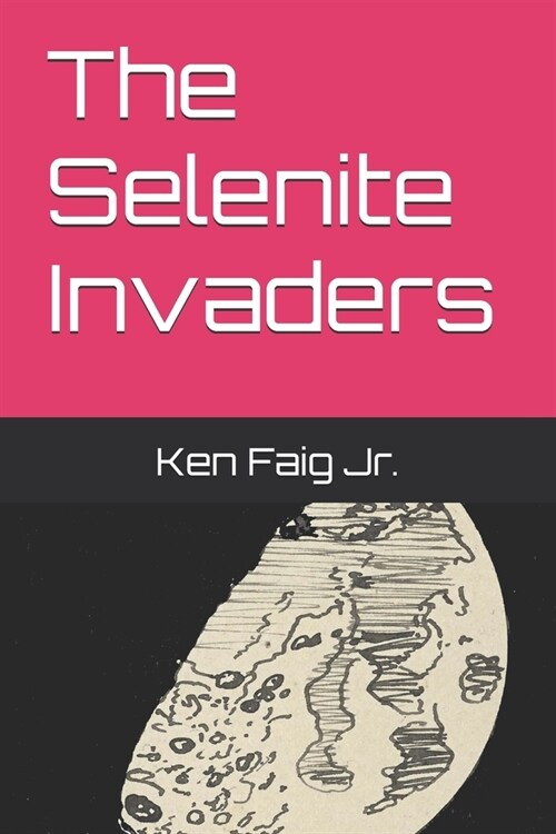 The Selenite Invaders (Paperback)