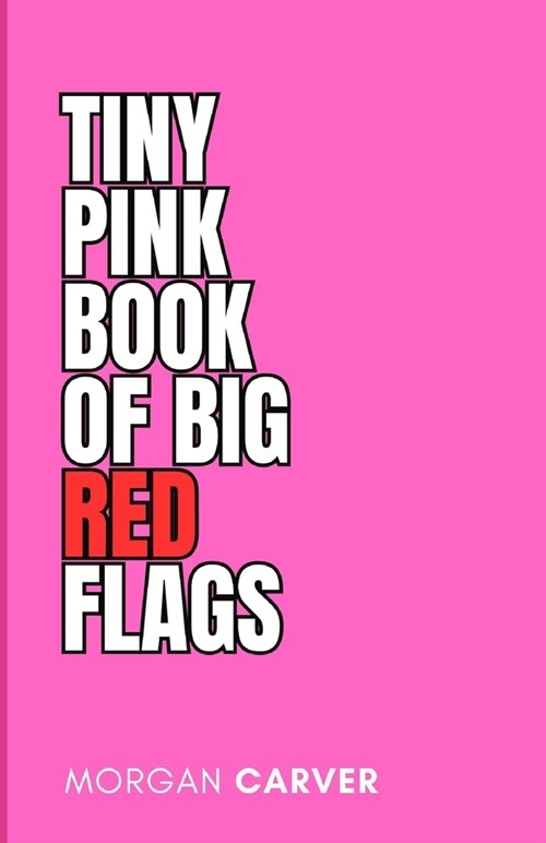 Tiny Pink Book of Big Red Flags: Relationships Part 2 (Paperback)