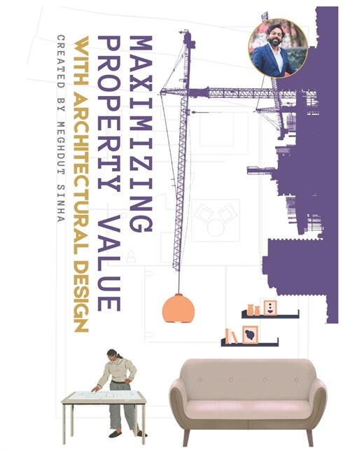 Maximizing Property Value with Architectural Design (Paperback)